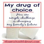 My Drug of Choice