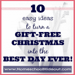 10 Easy Ways to Turn a Gift-Free Christmas into the BEST. DAY. EVER.