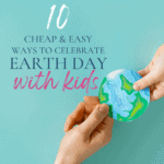 10 Cheap & Easy Ways to Celebrate Earth Day