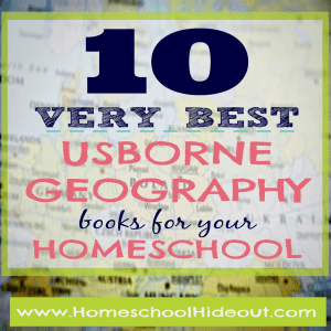 Top 10 List of Usborne Geography Books for homeschoolers! Great list.