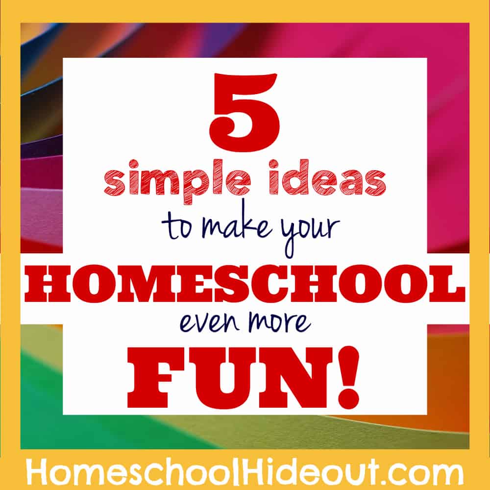 Super easy ideas on how to make your homeschool more fun for EVERYONE!