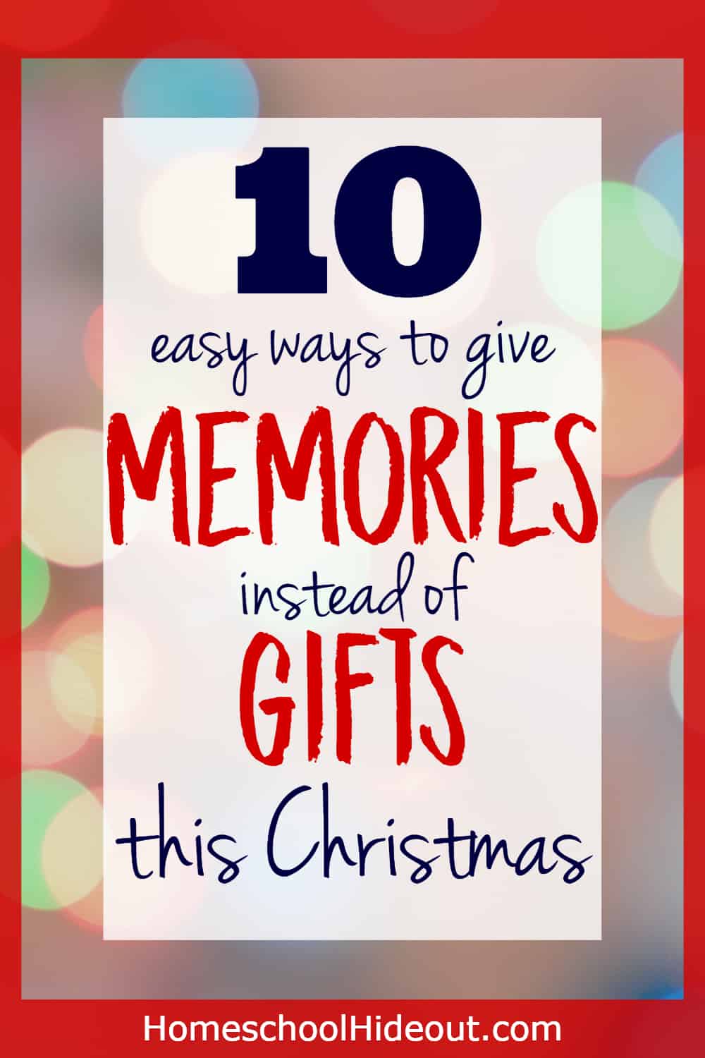 Experience Christmas like never before! Check out these 10 ideas to help you give memories instead of gifts. It'll be the best Christmas of your life!