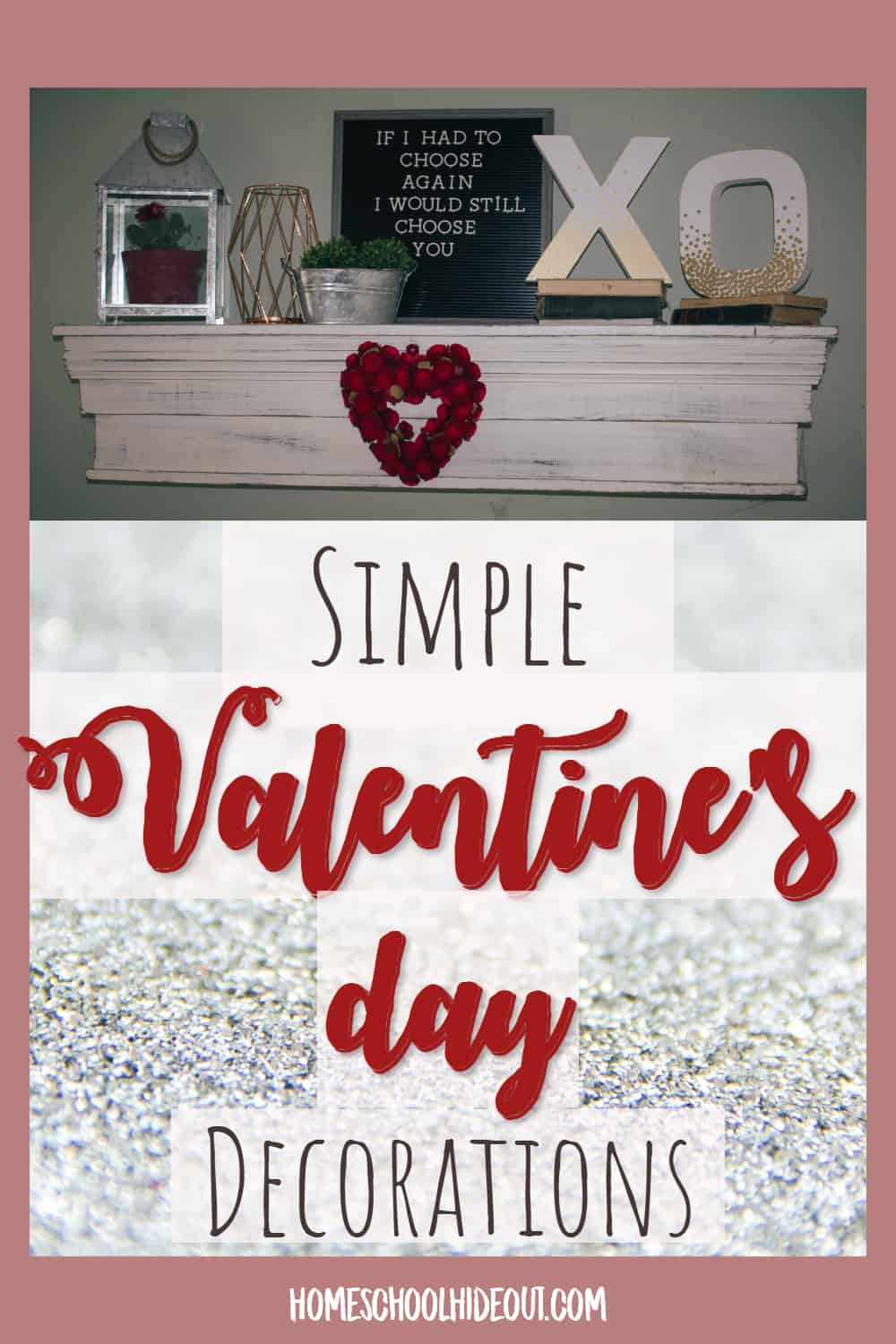 Decorate a simple Valentine's mantle with just a few key peices. Not to mention, everything pictures is budget-friendly!