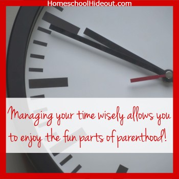 Looking for ways to manage your time as a parent? These simple ideas will leave you with plenty of time to enjoy the FUN parts of parenthood.