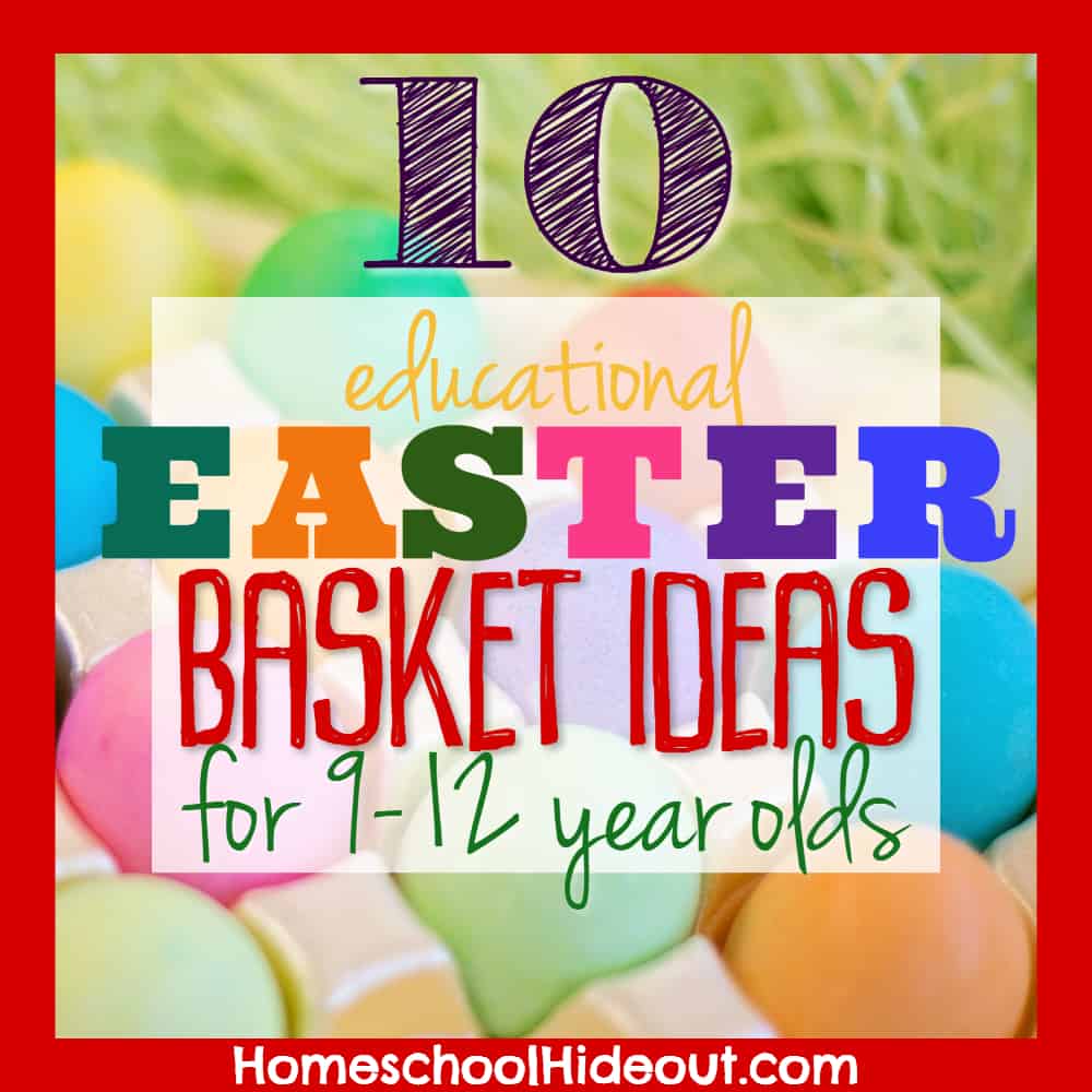 Awesome list of educational Easter basket ideas for 9-12 year olds! I would've never thought of some of these!!!