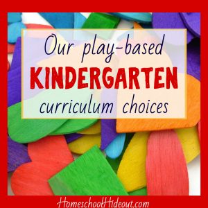 Check out our relaxed, play-based kindergarten homeschool curriculum.