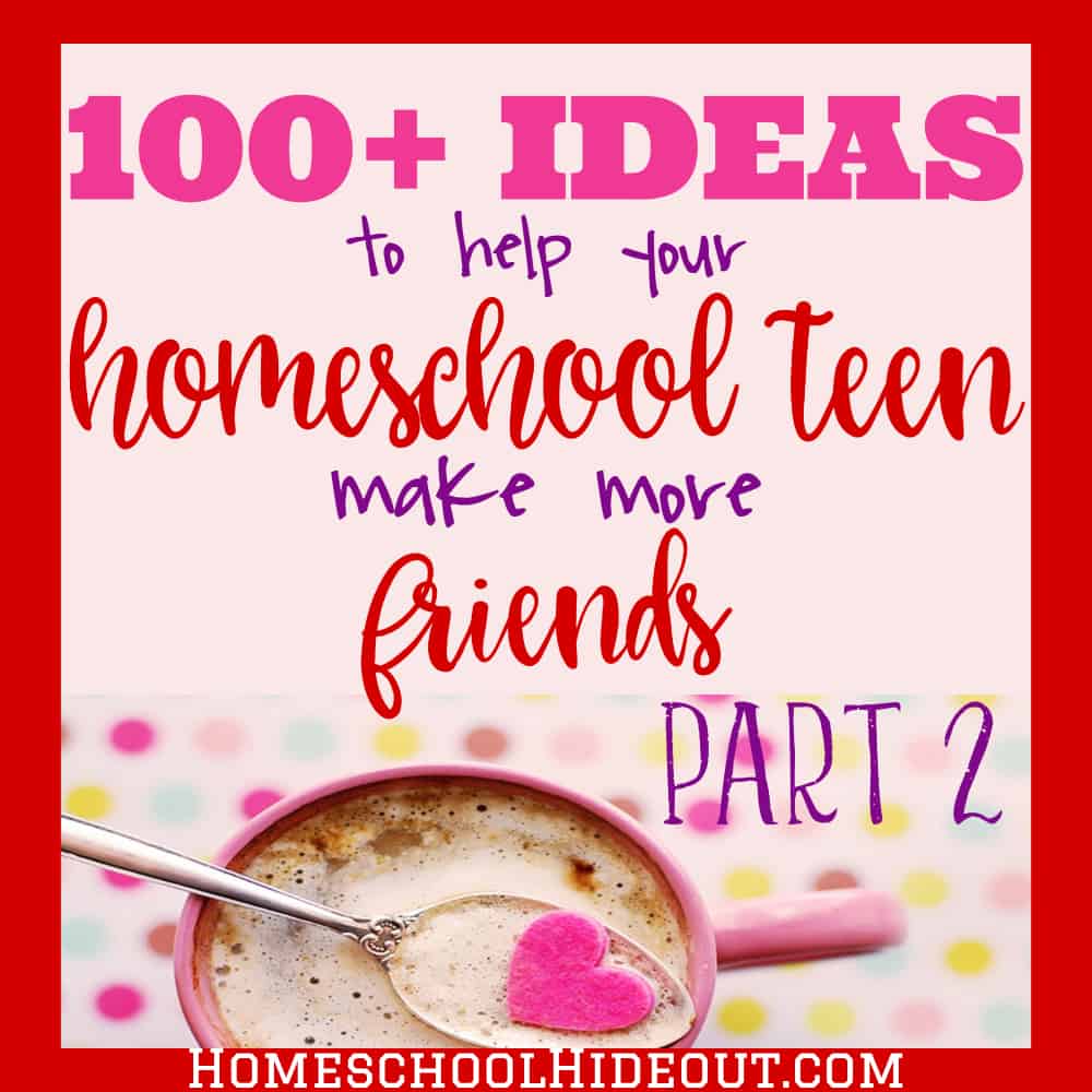 Is your teen struggling to make friends? With over 100 ideas for homeschool teen activities, you won't have to struggle anymore. #friends #teens #homeschool #homeschoolers #homeschooling #teenactivities #groupactivities
