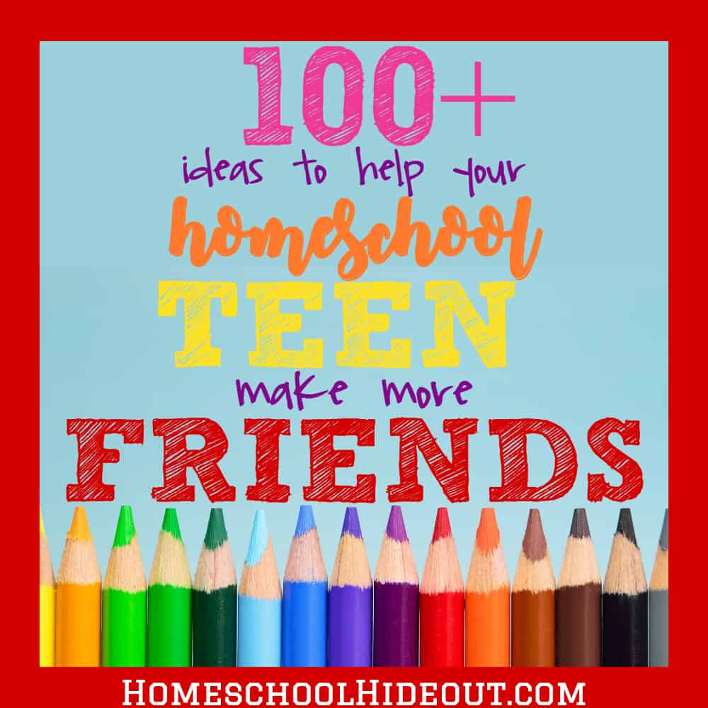 Is your teen struggling to make friends? With over 100 ideas for homeschool teen activities, you won't have to struggle anymore. #friends #teens #homeschool #homeschoolers #homeschooling #teenactivities #groupactivities