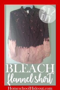DIY Bleach Flannel Shirt for under $15 - Homeschool Hideout
