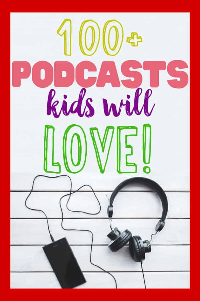 Choose from over 100 podcasts for kids and you will never have to listen to "Baby Shark" again! #educational #podcasts #kids #learnonthego