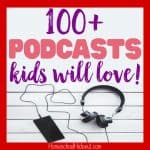Choose from over 100 podcasts for kids and you will never have to listen to "Baby Shark" again! #educational #podcasts #kids #learnonthego