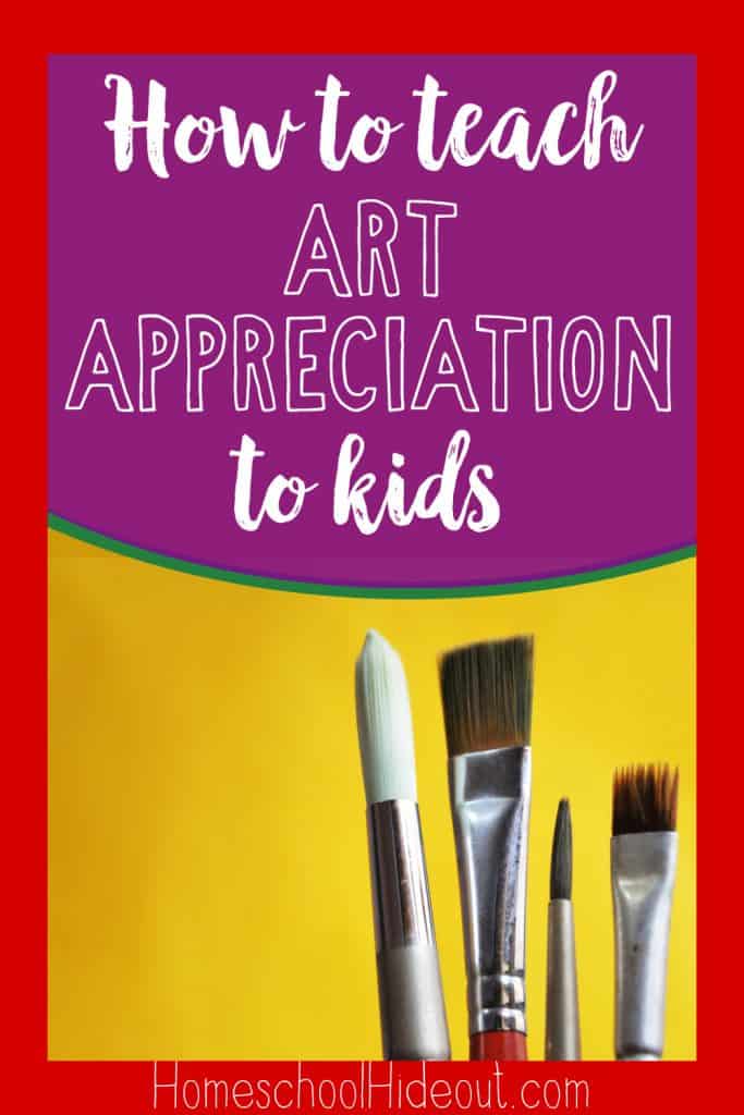 Teaching art appreciation for kids doesn't have to be hard! We've found a way to make it educational AND fun! #homeschooling #art #artappreciation #homeschoolers