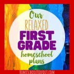 1st Grade Relaxed Homeschool Plans