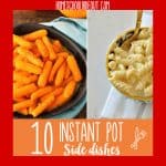 Instant pot side dishes are exactly what you need to free up some time! #easycooking #sidedishes #instantpot #quickandeasy