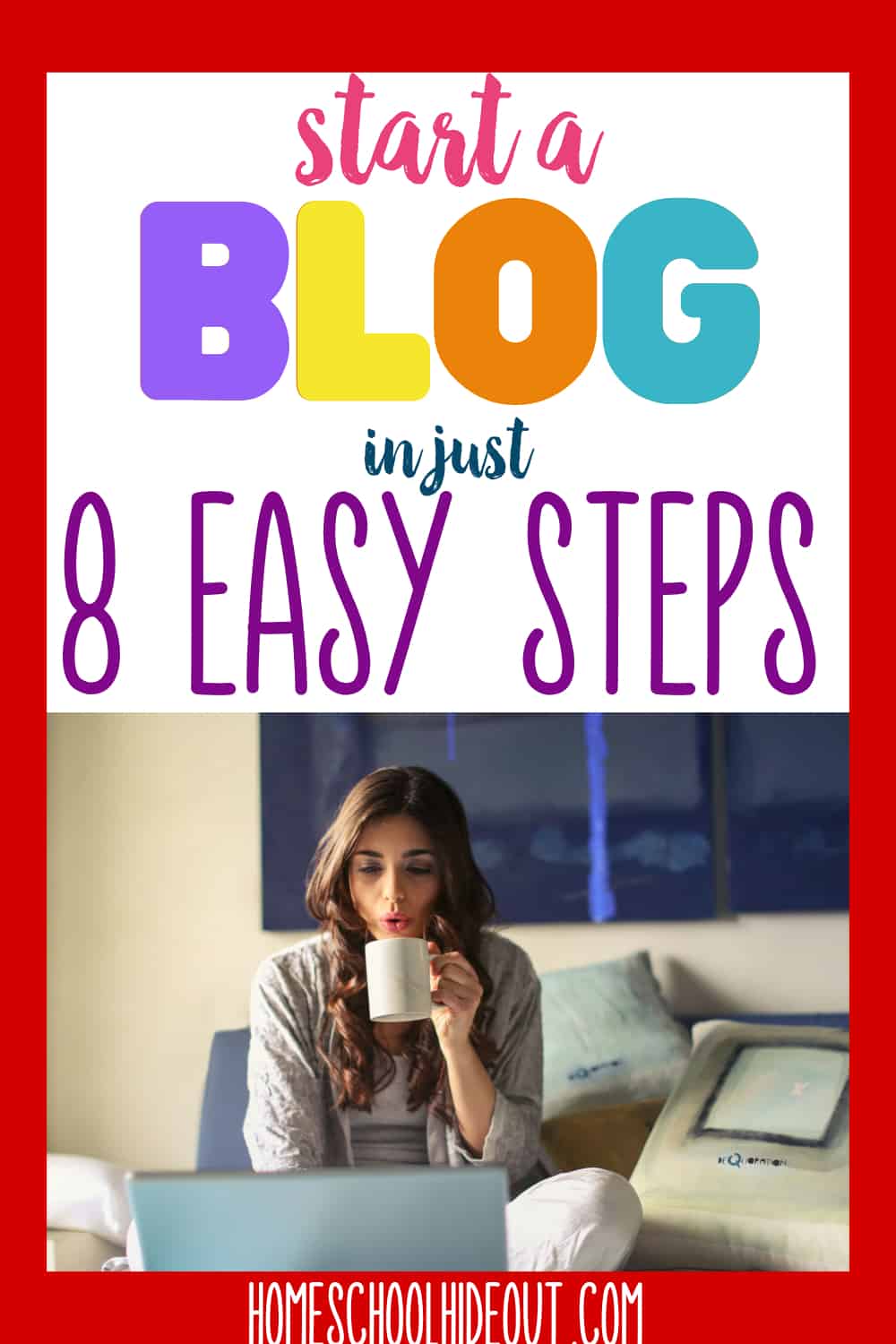 Want to start a mom blog? We've got eveything you need in just 8 simple steps! #workathome #budgeting #homeschooling #wahm #blogger #blogging #startablog