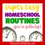 Easy Homeschool Routine Ideas to Try Today