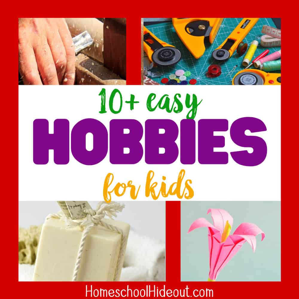 From crocheting to woodworking, we've rounded up more than 10 easy hobbies for kids to learn and fall in love with! Plus, they're great skills to have!