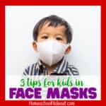 Face Masks for Kids: 3 Tips to Survive