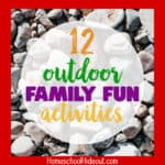12 Family Fun Activities to Get You Outside