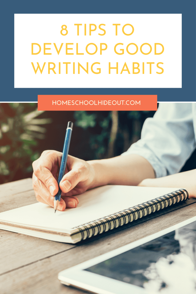Want to develop good writing habits? These tips will help!