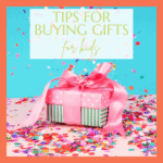 Tips for Buying Gifts for Kids