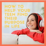 Helping Teens Find Purpose