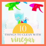 10 Things to Clean with Vinegar