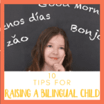 Tips to Raise a Bilingual Child