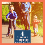 4 Globber Scooters That Will Make Your Kids Play Non-Stop