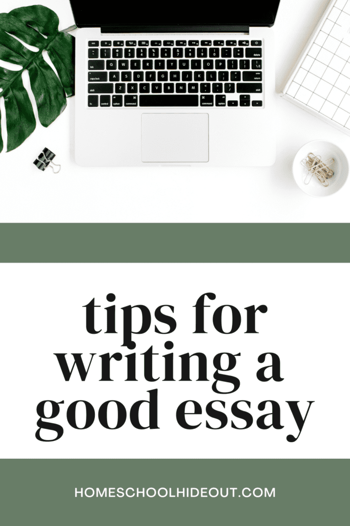 The tips to write a good essay are so helpful!
