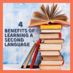 4 Benefits of Learning a Second Language