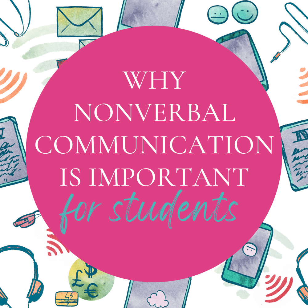 Nonverbal communication is super important for students!