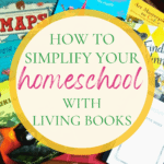 Tips for Using Living Books in Your Homeschool