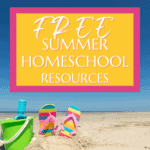 Free Summer Homeschool Resources