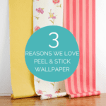 Why We Love with Peel and Stick Wallpaper
