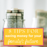 How to Save Money for Your Family’s Future