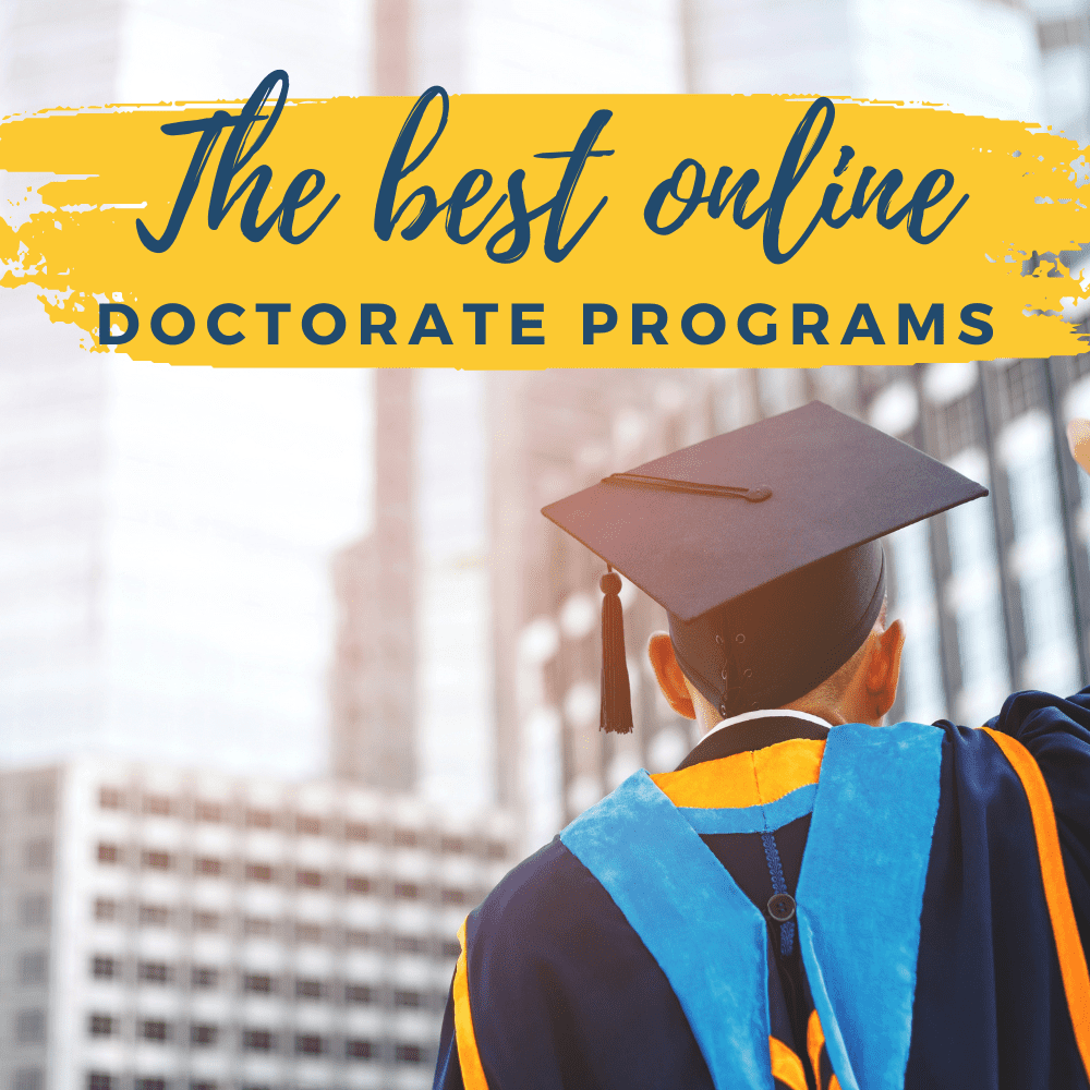 This list is super helpful if you're looking for the best online doctorate programs!