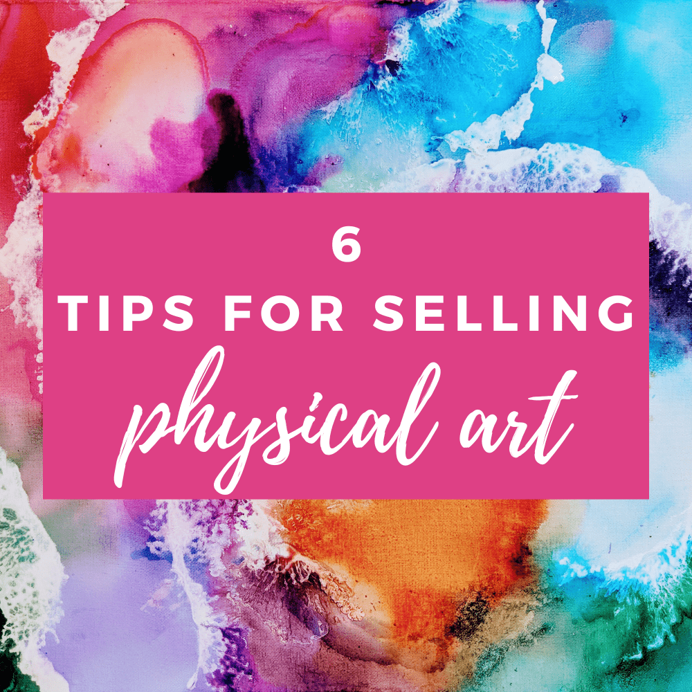 Selling physical art can be a challenge but these tips can help!