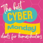 Cyber Monday Deals for Homeschoolers