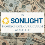Is Sonlight Homeschool Curriculum Worth It?
