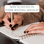 Reasons That Make Students Invest In Paper Writing Services