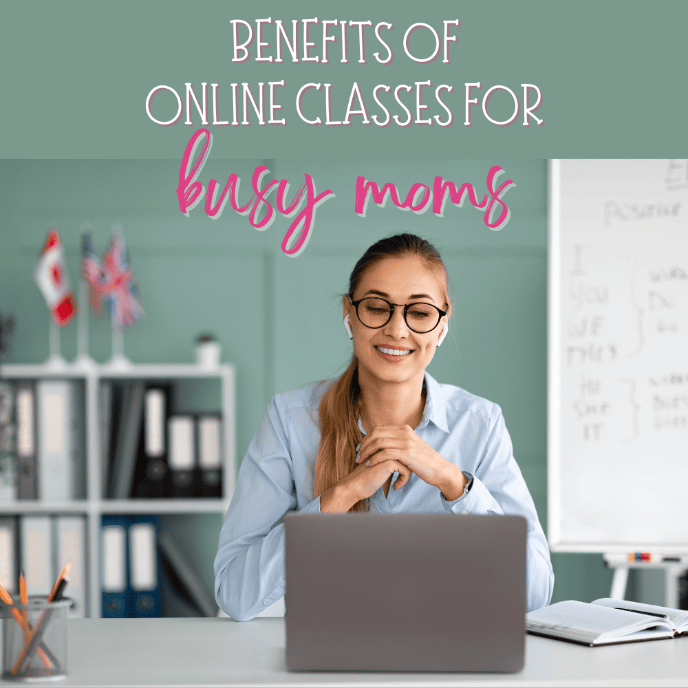Benefits of online courses for busy moms