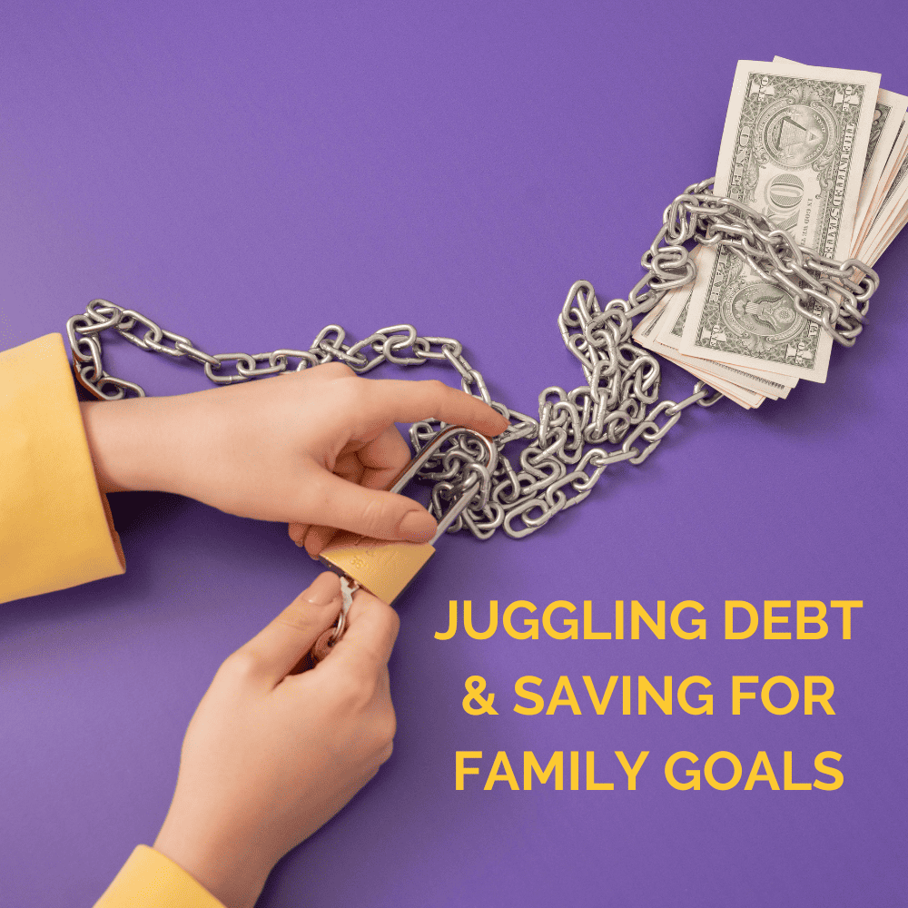 Tips for Juggling debt and Saving for Family Goals